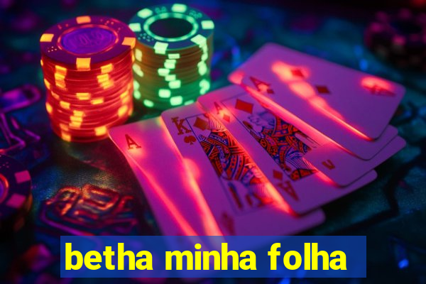 betha minha folha